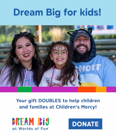 Dream Big for Kids! Your gift DOUBLES to help children and families at Children’s Mercy! Donate