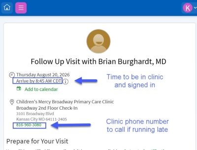 A screenshot showing a MyChart appointment reminder message. Look for "Arrive by" language to know when to be signed in and in the clinic. Call the clinic phone number if you're running late.